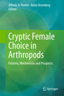 Cryptic Female Choice in Arthropods : Patterns, Mechanisms and Prospects