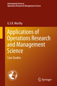 Applications of Operations Research and Management Science : Case Studies