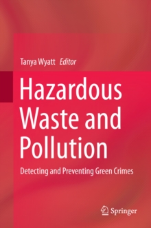 Hazardous Waste and Pollution : Detecting and Preventing Green Crimes