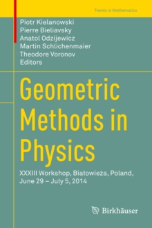 Geometric Methods in Physics : XXXIII Workshop, Bialowieza, Poland, June 29 - July 5, 2014