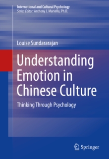 Understanding Emotion in Chinese Culture : Thinking Through Psychology