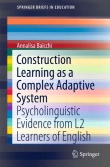 Construction Learning as a Complex Adaptive System : Psycholinguistic Evidence from L2 Learners of English