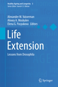 Life Extension : Lessons from Drosophila