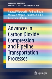 Advances in Carbon Dioxide Compression and Pipeline Transportation Processes