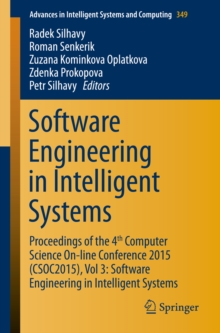 Software Engineering in Intelligent Systems : Proceedings of the 4th Computer Science On-line Conference 2015 (CSOC2015), Vol 3: Software Engineering in Intelligent Systems