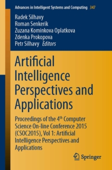 Artificial Intelligence Perspectives and Applications : Proceedings of the 4th Computer Science On-line Conference 2015 (CSOC2015), Vol 1: Artificial Intelligence Perspectives and Applications