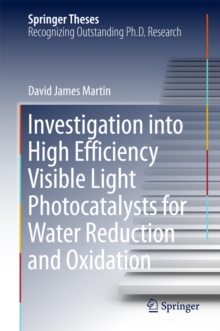 Investigation into High Efficiency Visible Light Photocatalysts for Water Reduction and Oxidation