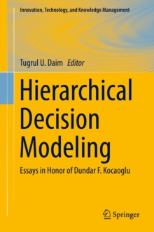 Hierarchical Decision Modeling : Essays in Honor of Dundar F. Kocaoglu