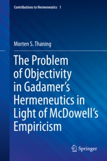 The Problem of Objectivity in Gadamer's Hermeneutics in Light of McDowell's Empiricism