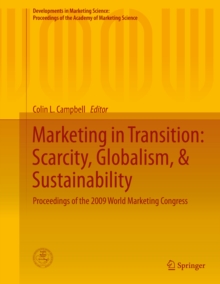 Marketing in Transition: Scarcity, Globalism, & Sustainability : Proceedings of the 2009 World Marketing Congress