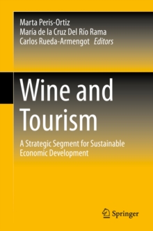 Wine and Tourism : A Strategic Segment for Sustainable Economic Development