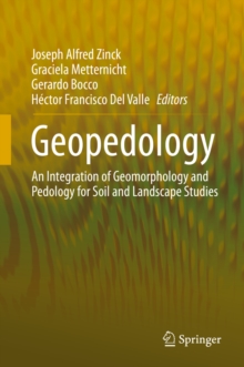 Geopedology : An Integration of Geomorphology and Pedology for Soil and Landscape Studies