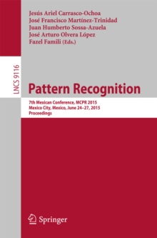 Pattern Recognition : 7th Mexican Conference, MCPR 2015, Mexico City, Mexico, June 24-27, 2015, Proceedings