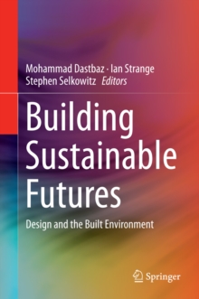 Building Sustainable Futures : Design and the Built Environment