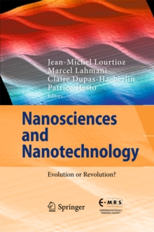 Nanosciences and Nanotechnology : Evolution or Revolution?