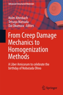 From Creep Damage Mechanics to Homogenization Methods : A Liber Amicorum to celebrate the birthday of Nobutada Ohno