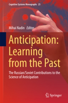 Anticipation: Learning from the Past : The Russian/Soviet Contributions to the Science of Anticipation