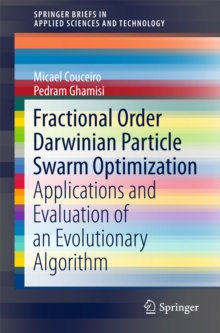 Fractional Order Darwinian Particle Swarm Optimization : Applications and Evaluation of an Evolutionary Algorithm