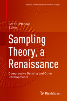 Sampling Theory, a Renaissance : Compressive Sensing and Other Developments