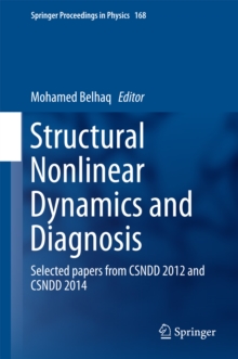 Structural Nonlinear Dynamics and Diagnosis : Selected papers from CSNDD 2012 and CSNDD 2014