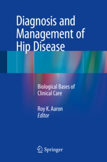 Diagnosis and Management of Hip Disease : Biological Bases of Clinical Care