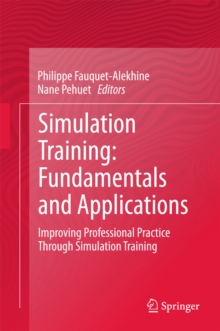 Simulation Training: Fundamentals and Applications : Improving Professional Practice Through Simulation Training