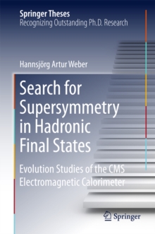 Search for Supersymmetry in Hadronic Final States : Evolution Studies of the CMS Electromagnetic Calorimeter