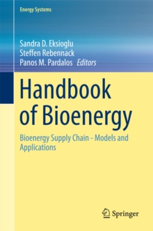 Handbook of Bioenergy : Bioenergy Supply Chain - Models and Applications