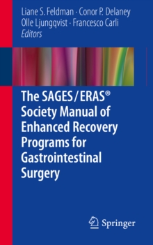 The SAGES / ERAS(R) Society Manual of Enhanced Recovery Programs for Gastrointestinal Surgery