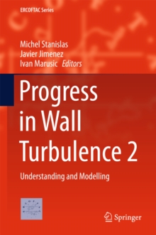 Progress in Wall Turbulence 2 : Understanding and Modelling