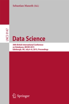 Data Science : 30th British International Conference on Databases, BICOD 2015, Edinburgh, UK, July 6-8, 2015, Proceedings