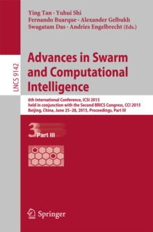 Advances in Swarm and Computational Intelligence : 6th International Conference, ICSI 2015 held in conjunction with the Second BRICS Congress, CCI 2015, Beijing, China, June 25-28, 2015, Proceedings,