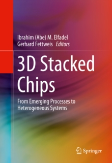 3D Stacked Chips : From Emerging Processes to Heterogeneous Systems