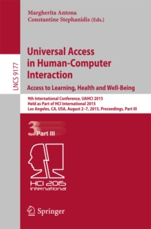 Universal Access in Human-Computer Interaction. Access to Learning, Health and Well-Being : 9th International Conference, UAHCI 2015, Held as Part of HCI International 2015, Los Angeles, CA, USA, Augu