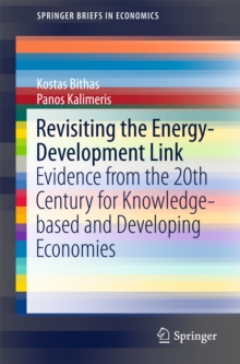 Revisiting the Energy-Development Link : Evidence from the 20th Century for Knowledge-based and Developing Economies