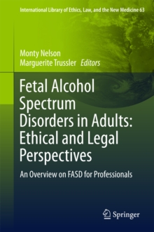 Fetal Alcohol Spectrum Disorders in Adults: Ethical and Legal Perspectives : An overview on FASD for professionals