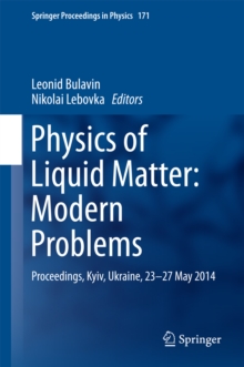 Physics of Liquid Matter: Modern Problems : Proceedings, Kyiv, Ukraine, 23-27 May 2014