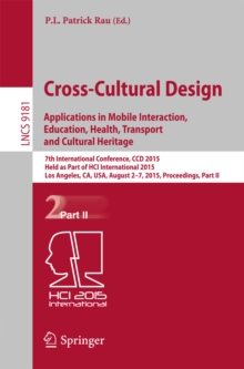 Cross-Cultural Design: Applications in Mobile Interaction, Education, Health, Tarnsport and Cultural Heritage : 7th International Conference, CCD 2015, Held as Part of HCI International 2015, Los Ange