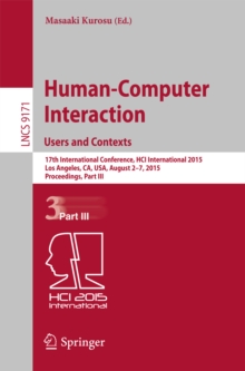 Human-Computer Interaction: Users and Contexts : 17th International Conference, HCI International 2015, Los Angeles, CA, USA, August 2-7, 2015. Proceedings, Part III