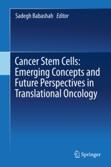 Cancer Stem Cells: Emerging Concepts and Future Perspectives in Translational Oncology