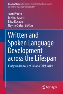 Written and Spoken Language Development across the Lifespan : Essays in Honour of Liliana Tolchinsky