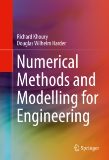 Numerical Methods and Modelling for Engineering