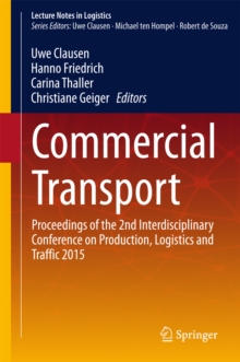 Commercial Transport : Proceedings of the 2nd Interdisciplinary Conference on Production Logistics and Traffic 2015