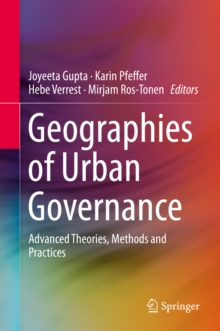 Geographies of Urban Governance : Advanced Theories, Methods and Practices