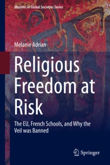 Religious Freedom at Risk : The EU, French Schools, and Why the Veil was Banned