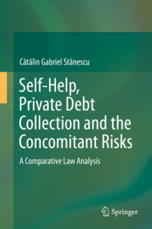 Self-Help, Private Debt Collection and the Concomitant Risks : A Comparative Law Analysis