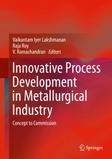 Innovative Process Development in Metallurgical Industry : Concept to Commission