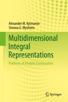 Multidimensional Integral Representations : Problems of Analytic Continuation