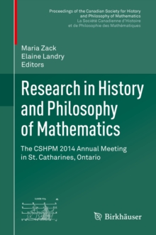 Research in History and Philosophy of Mathematics : The CSHPM 2014 Annual Meeting in St. Catharines, Ontario