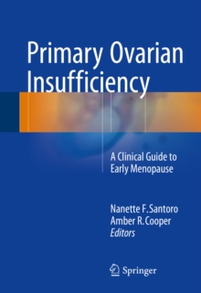 Primary Ovarian Insufficiency : A Clinical Guide to Early Menopause